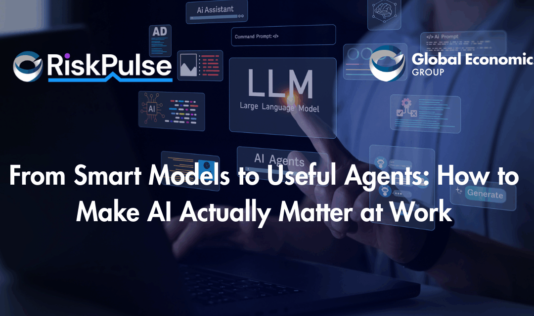 From Smart Models to Useful Agents: How to Make Al Actually Matter at Work